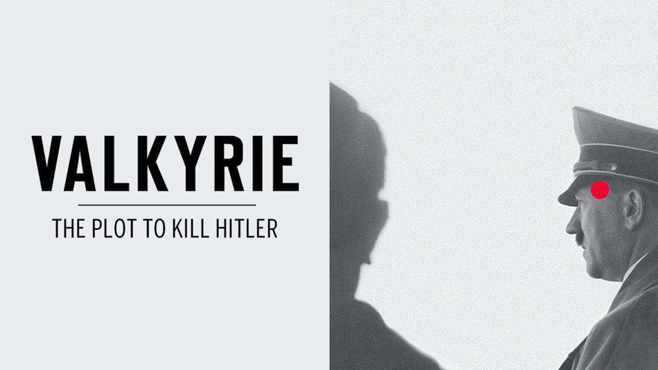 Valkyrie: The Plot to Kill Hitler