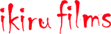 Ikiru Films