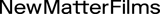 New Matter Films