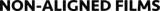 Non-Aligned Films