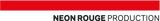 Neon Rouge Production