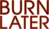 Burn Later Productions