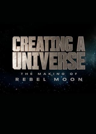 Creating a Universe: The Making of Rebel Moon