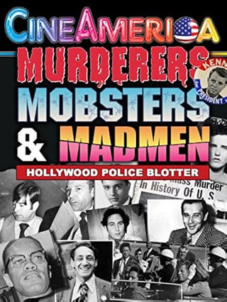 Murderers, Mobsters & Madmen Vol. 6: Hollywood Police Files