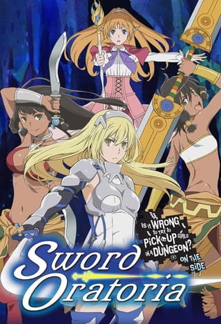 DanMachi: Is It Wrong to Try to Pick Up Girls in a Dungeon? On the Side - Sword Oratoria