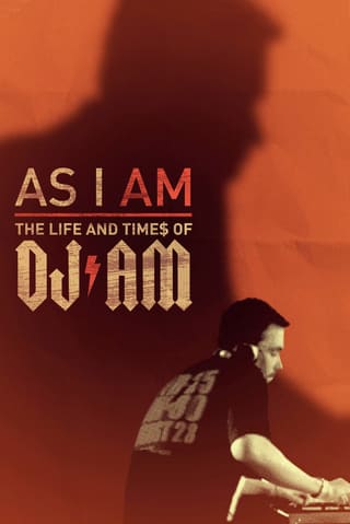 As I AM: The Life and Times of DJ AM