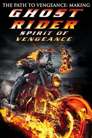 The Path to Vengeance: Making 'Ghost Rider, Spirit of Vengeance'