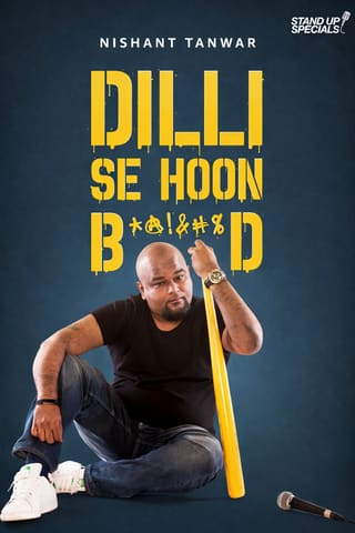 Nishant Tanwar: Delhi Se Hoon B*@!&#%d