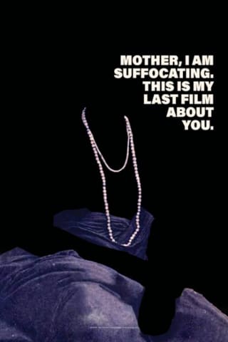 Mother, I Am Suffocating. This Is My Last Film About You.