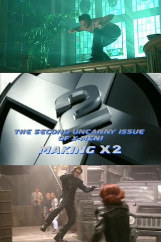 The Second Uncanny Issue of X-Men! Making 'X2'