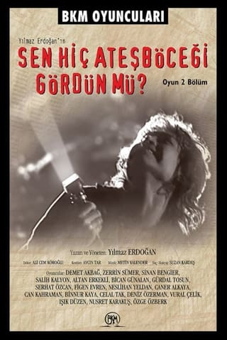 Sen Hiç Atesböcegi Gördün Mü?