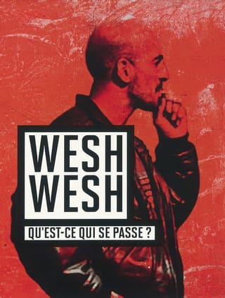 Wesh, Wesh, What's Happening?