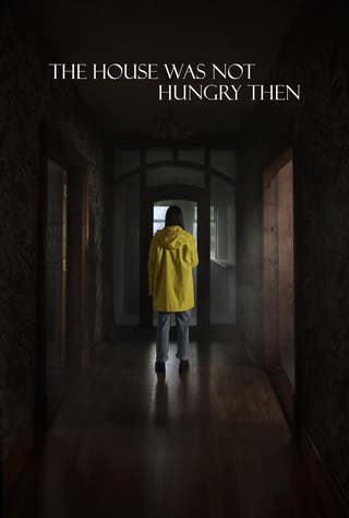 The House Was Not Hungry Then