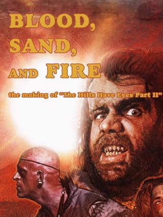 Blood, Sand and Fire: The Making of 'The Hills Have Eyes Part II'